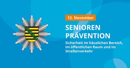 Blaues Event – Bild mit dem sächsischen Wappen darauf. Bildbeschriftung: „12. November: SENIORENPRÄVENTION - Sicherheit im häuslichen Bereich, im öffentlichen Raum und im Straßenverkehr“