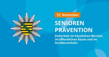 Blaues Event – Bild mit dem sächsischen Wappen darauf. Bildbeschriftung: „12. November: SENIORENPRÄVENTION - Sicherheit im häuslichen Bereich, im öffentlichen Raum und im Straßenverkehr“